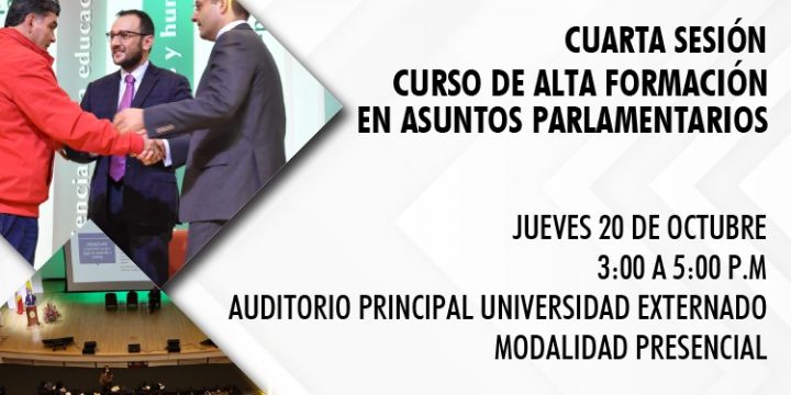 XXV CURSO DE ALTA FORMACIÓN EN ESTUDIOS PARLAMENTARIOS – SESIÓN IV