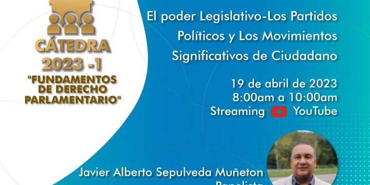 VI CÁTEDRA CAEL – FUNDAMENTOS DE DERECHO PARLAMENTARIO -CONFERENCIAS MAGISTRALES SESIÓN I